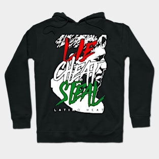 Lie Cheat Steal Latino Mexico Hoodie